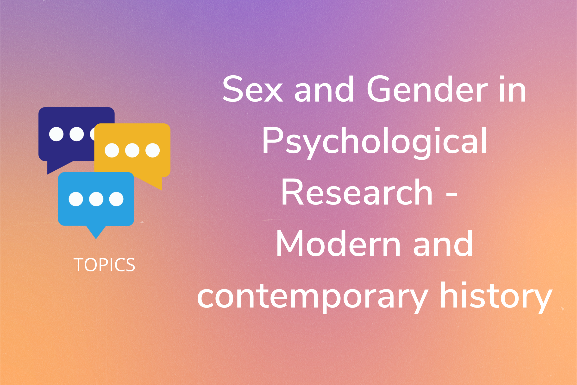 Sex and Gender in Psychological Research - Modern and contemporary history  - Solutions